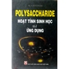 Sách - Polysaccharide - Hoạt Tính Sinh Học Và Ứng Dụng