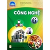Sách giáo khoa Công Nghệ 6 - Chân Trời Sáng Tạo