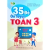 Sách - 35 Đề ôn luyện Toán 3 - Kết Nối Tri Thức