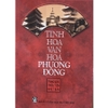 Sách - Tinh Hoa Văn Hóa Phương Đông (Trung Quốc - Triều Tiên - Nhật Bản)