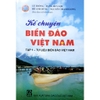 Sách - Kể Chuyện Biển Đảo Việt Nam - Tập 1 (Tư Liệu Biển Đảo Việt Nam)