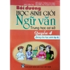 Sách - Bồi Dưỡng Học Sinh Giỏi Môn Ngữ Văn Trung Học Sơ Sở - Quyển 4: Dùng Cho Hs Lớp 8