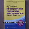 Hướng dẫn tổ chức thực hiện chương trình giáo dục mầm non - Nhà trẻ (3 - 36 tháng tuổi)