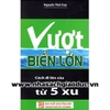 Vượt Biển Lớn - Cách Đi Lên Của Người Khởi Nghiệp Từ 5 Xu