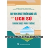 Dạy học phát triển năng lực môn Lịch Sử Trung học Phổ thông