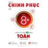 Sách - Chinh Phục Luyện Thi Vào Lớp 10 Môn Toán Theo Chủ Đề