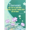 Sách - Cẩm nang Học tập và làm theo tư tưởng, đạo đức, phong cách Hồ Chí Minh