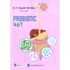 Sách - Probiotic là gì? - Nguyễn Lân Dũng