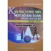 Khai Thác Và Phát Triển Một Số Bài Toán Thcs - Tập 1: Đại Số