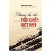 Sách - Những lá thư thời chiến Việt Nam (Tuyển tập) - Đặng Vương Hưng - NXB Chính trị Quốc gia sự thật - bìa mềm