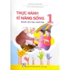 Bộ sách Thực hành kĩ năng sống - Huỳnh Văn Sơn (Từ lớp 1 đến lớp 12)