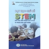 Sách - Dạy học chủ đề STEM cho học sinh THCS và THPT