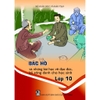 Sách - Bác Hồ Và Những Bài Học Về Đạo Đức, Lối Sống Dành Cho Học Sinh Lớp 10