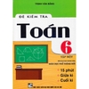 Sách - Đề Kiểm Tra Toán Lớp 6 - Tập 1 (Biên Soạn Theo Chương Trình Giáo Dục Phổ Thông Mới) - Ha