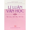 Sách - Lí Luận Văn Học tập 1 - Văn học, nhà văn, bạn đọc