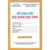Sách - Sổ theo dõi sức khỏe học sinh tiểu học từ lớp 1 đến 5