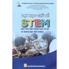 Sách - Dạy học chủ đề STEM cho học sinh THCS và THPT