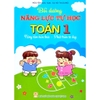 Sách - Bồi dưỡng Năng lực tự học Toán 1 (Nâng tầm kiến thức - Phát triển tư duy)