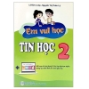 Sách Em Vui Học Tin Học 2 (Tái Bản 2023)
