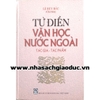 Từ Điển Văn Học Nước Ngoài (Tác Gia - Tác Phẩm)