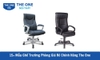 15+ Mẫu Ghế Trưởng Phòng Giá Rẻ Chính Hãng The One