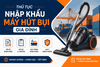 Thủ tục nhập khẩu máy hút bụi gia đình mới nhất