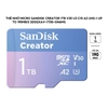 Thẻ nhớ micro SanDisk Creator 1TB V30 U3 C10 A2 UHS-I up to 190MB/s