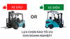 So Sánh Chi Phí Sử Dụng Và Bảo Trì: Xe Nâng Điện Hay Dầu Hiệu Quả Hơn?