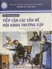 Sách - Tiếp cận các vấn đề nội khoa thường gặp ( giáo trình giảng dạy đại học ) (Bìa xanh -2022)