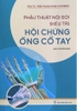 Phẫu thuật nội soi điều trị Hội chứng ống cổ tay