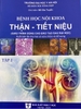 Bệnh học nội khoa Thận - Tiết niệu Tập 1