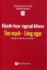 Bệnh học ngoại khoa Tim mạch- Lồng ngực