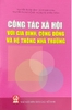 Công tác xã hội với gia đình, cộng đồng và hệ thống nhà trường