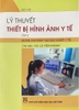 Sách - Lý thuyết Thiết bị hình ảnh y tế tập 1 và 2 (Nxbgd)