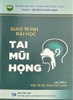 Sách - Giáo trình đại học Tai Mũi Họng