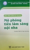 Sách Mô phỏng tiền lâm sàng nội nha (hcm) (Giáo trình giảng dạy)