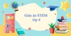 Giáo án STEM lớp 4 kết nối tri thức – Tài liệu giảng dạy toàn diện