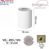 ĐÈN LED LẮP NỔI DẠNG ỐNG BƠ CHỐNG CHÓI SÂU - ĐƯỜNG KÍNH  MẶT ĐÈN 78mm - CÔNG SUẤT 10 - 12 watt - ĐỘ HOÀN MÀU CAO CRI 98- MODEL: WS - 893
