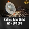 ĐÈN LED ÂM TRẦN SPOTLIGHT MẶT KÍNH CHỐNG CHÓI COB CELLING TUBE LIGHT - LỖ KHOÉT: 90 - 95 mm / CÔNG SUẤT : 12 watt / ÁNH SÁNG TRUNG TÍNH 4000k / ĐỘ HOÀN MÀU CAO - MODEL : WS - 984 COB