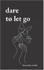 dare-to-let-go-poems-about-healing-and-finding-yourself