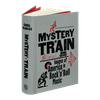 mystery-train-images-of-america-in-rock-n-roll-music