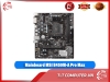 Mainboard MSI B450M-A PRO MAX (AMD B450, Socket AM4, m-ATX, 2 khe RAM DDR4)