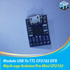 Mạch nạp Arduino Pro Mini CP2102 / Module USB To TTL CP2102 DTR