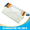 Breadboard cắm linh kiện MB-102, 830 lỗ