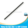 Hàng rào đực đơn 1 x 40P 2.54mm chân thẳng