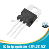L7912CV 7912 IC ổn áp nguồn âm -12V chân cắm TO-220 loại tốt