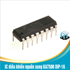 KA7500 IC điều khiển nguồn xung DIP-16 chính hãng