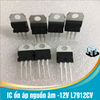 L7912CV 7912 IC ổn áp nguồn âm -12V chân cắm TO-220 loại tốt