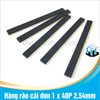 Hàng rào cái đơn 1 x 40P 2.54mm chân thẳng