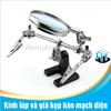 Kính lúp và giá kẹp hàn mạch điện